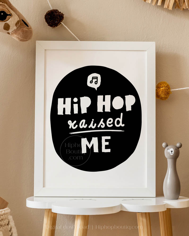 Hip Hop Raised Me Baby Nursery Wall Decor - HiphopBoutiq