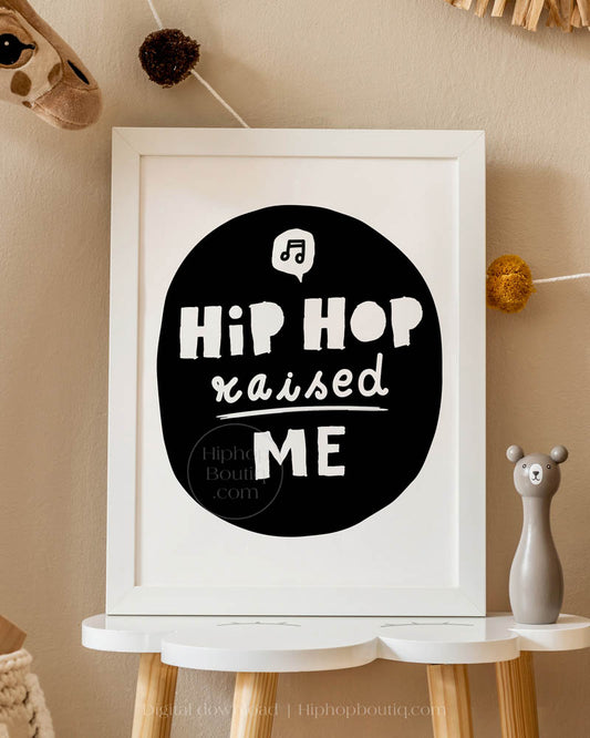 Hip Hop Raised Me Baby Nursery Wall Decor - HiphopBoutiq