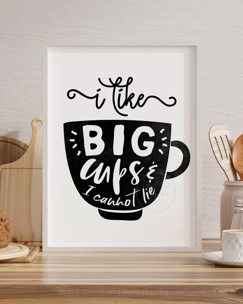 I like Big Cups and I Cannot Lie Rap Themed Sign