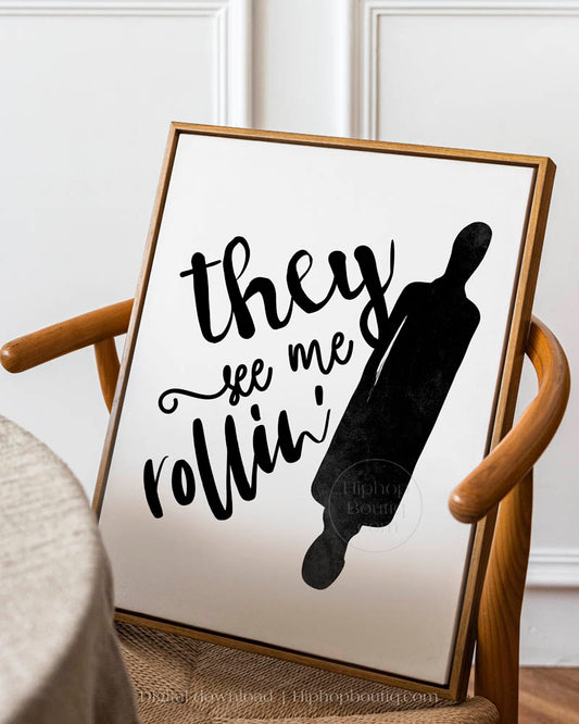 They See Me Rolling Rap Kitchen Sign