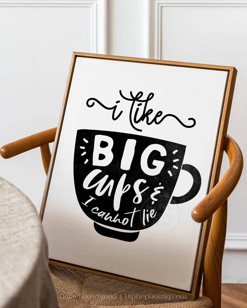 I like Big Cups and I Cannot Lie Rap Themed Sign