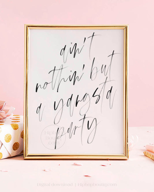 Ain't Nothin' But a Yangsta Party Sign - HiphopBoutiq