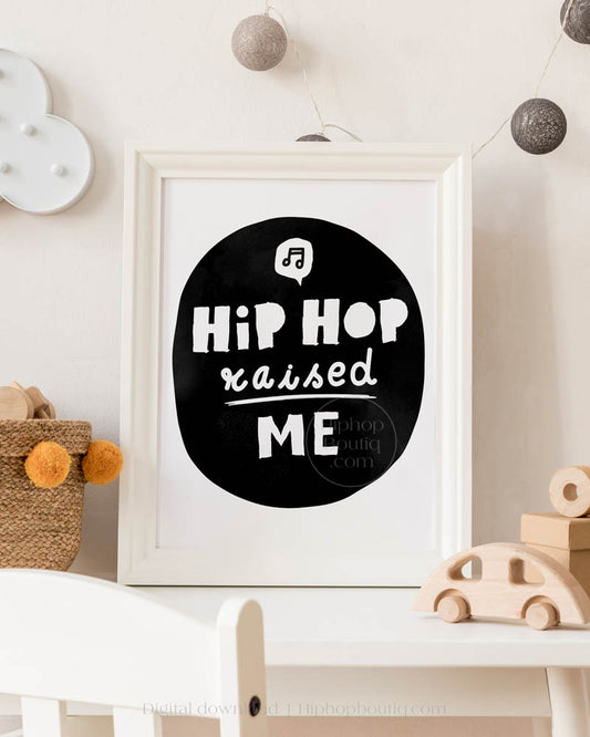 Hip Hop Raised Me Baby Nursery Wall Decor - HiphopBoutiq