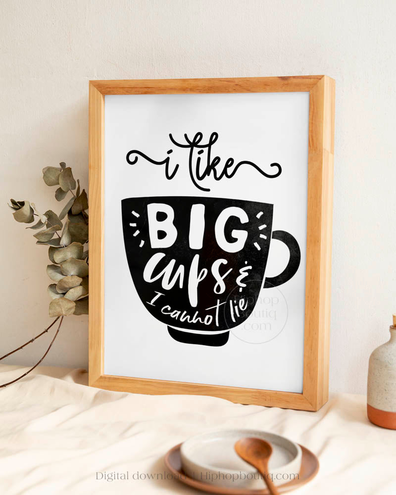I like Big Cups and I Cannot Lie Rap Themed Sign