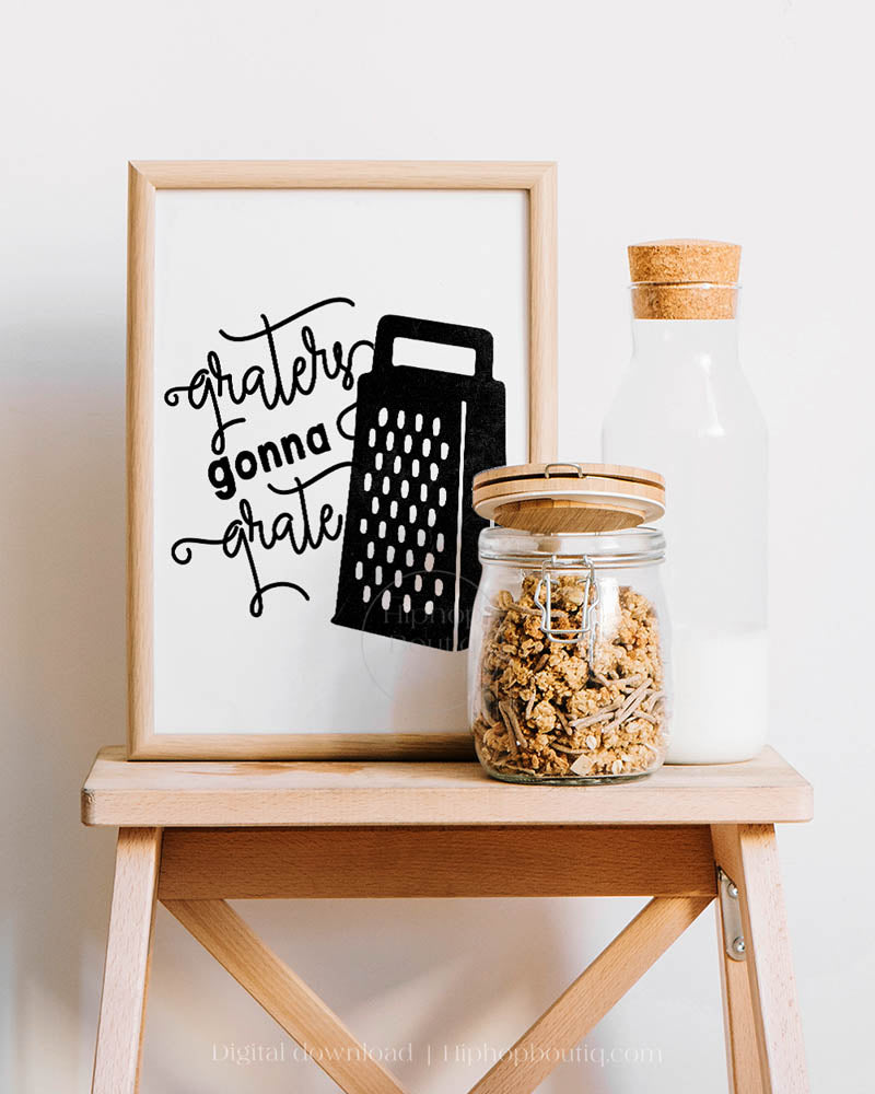 Graters Gonna Grate Rap Kitchen Sign