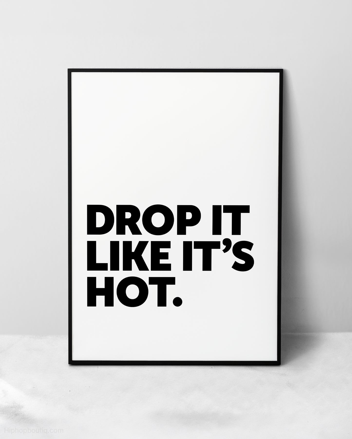Drop It Like It's Hot Hip Hop Sign