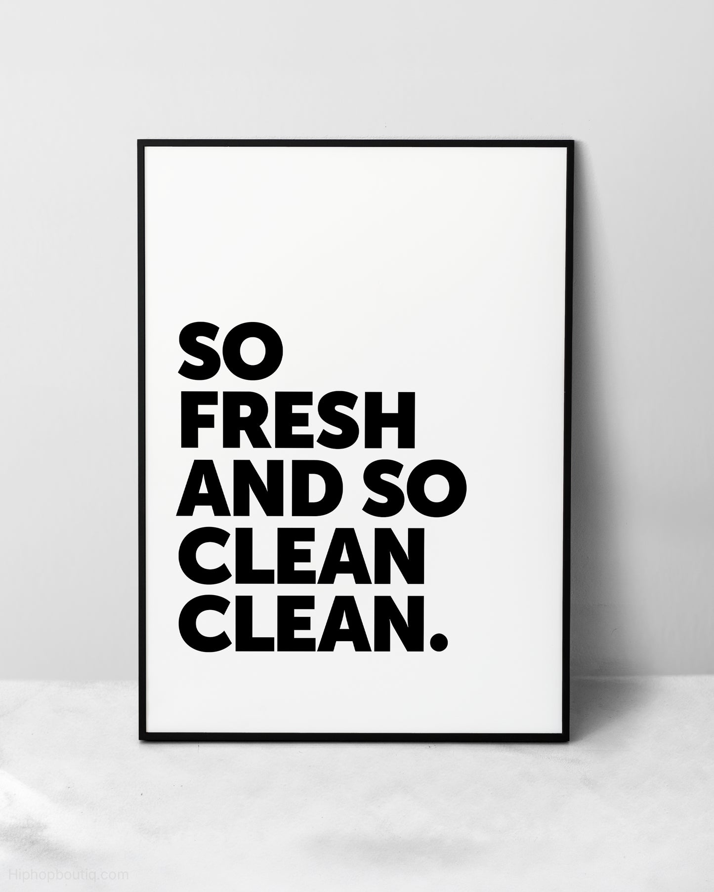 So Fresh And So Clean Sign - HiphopBoutiq