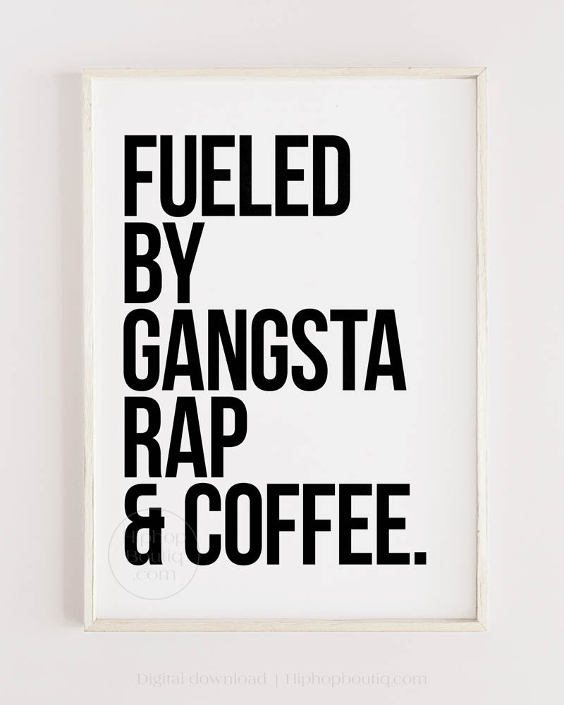 Fueled By Gangsta Rap & Coffee Poster