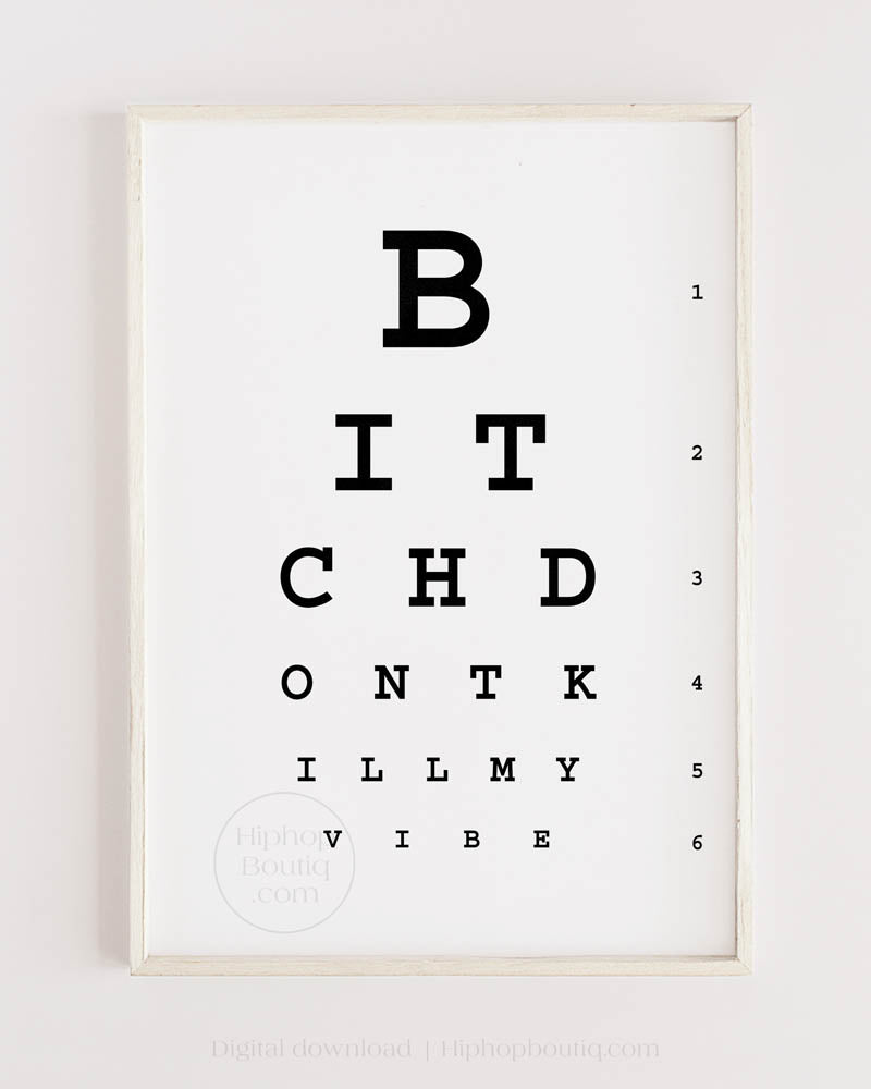 Bitch don't kill my vibe | Hip hop office decor | Rap eye test chart for office - HiphopBoutiq