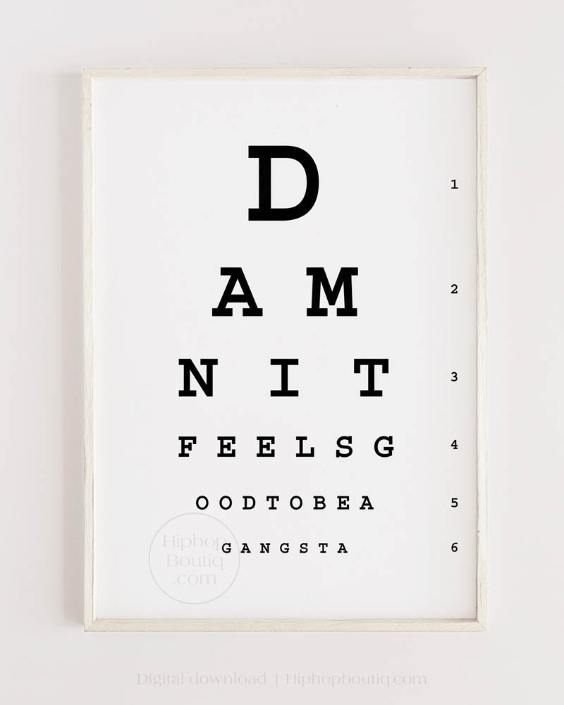 Damn it feels good to be a gangsta poster | Hip hop office decor | Eye test chart for office - HiphopBoutiq