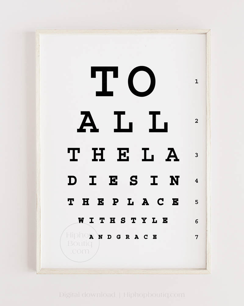 To all the ladies in the place with style and grace sign | Hip hop office decor poster | Eye test chart - HiphopBoutiq