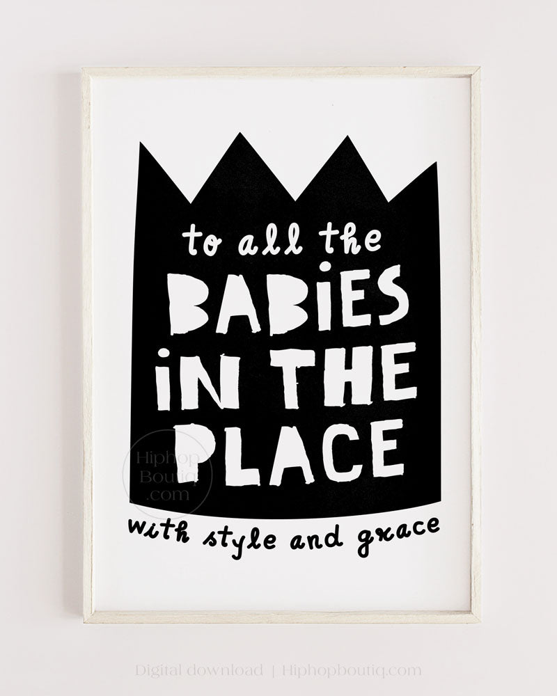 To all the babies in the place | Hip hop themed nursery wall art | baby room decor - HiphopBoutiq