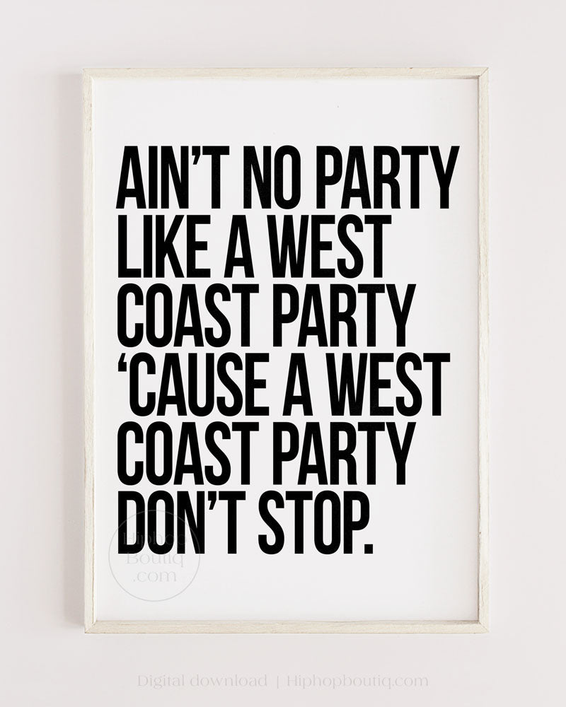 Ain't no party like a west coast party poster | 90s old school hip hop lyrics art - HiphopBoutiq