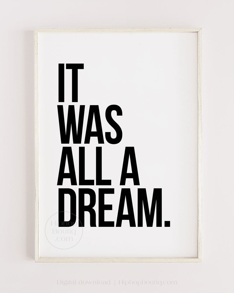 It was all a dream poster | Old school 90s hip hop lyrics wall art - HiphopBoutiq