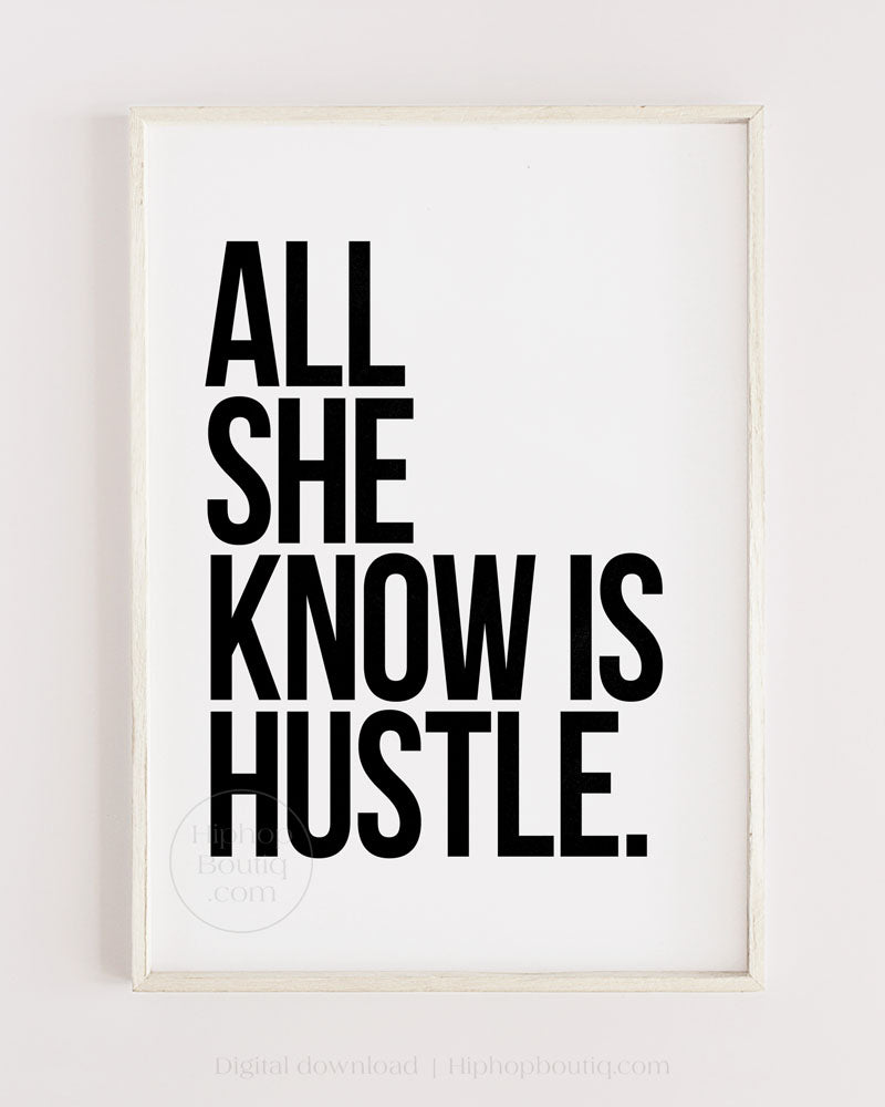 All She Know Is Hustle Typography Poster