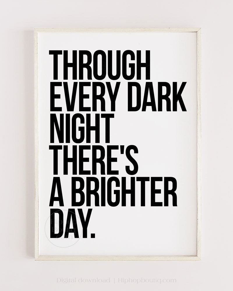 Through every dark night there's a brighter day quote | Old school hip hop lyrics wall art | 90s rap lyrics - HiphopBoutiq