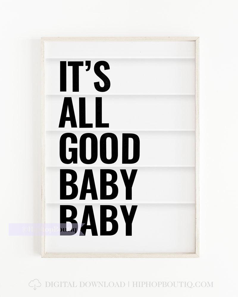 It's all good baby baby | 90s old school hip hop lyrics poster