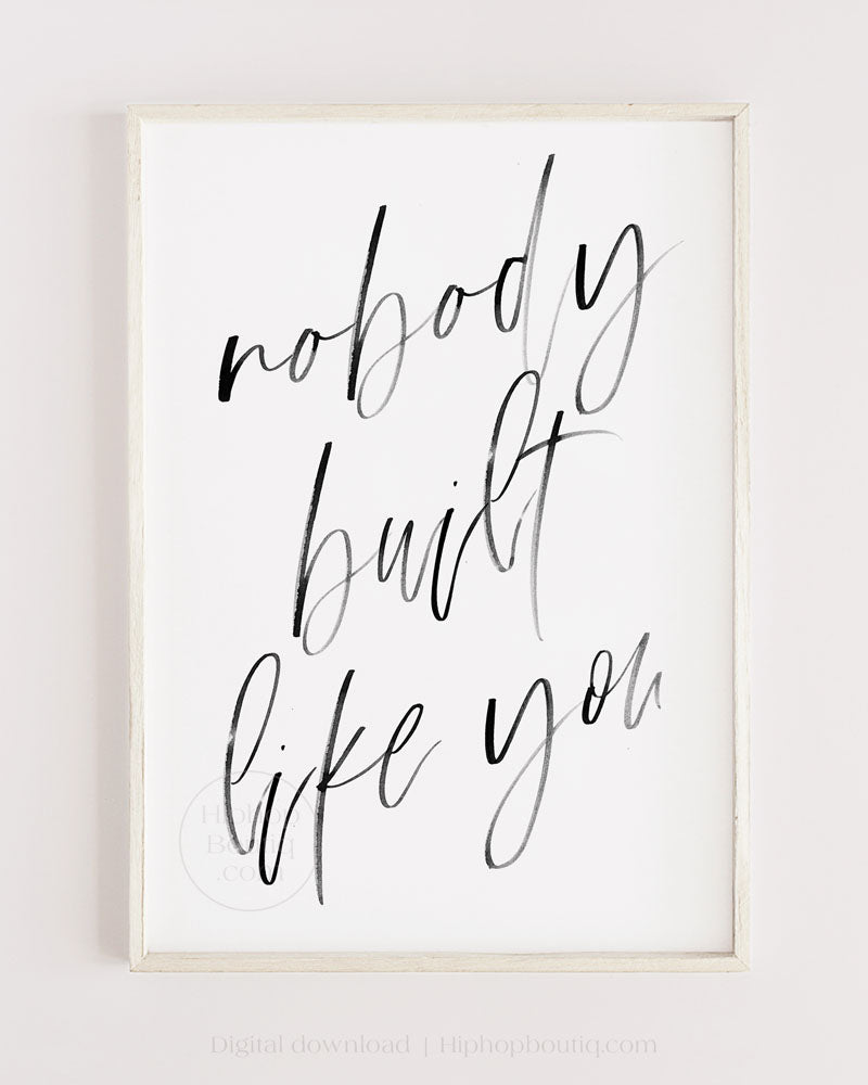 Nobody built like you poster | Hip hop themed bedroom decor - HiphopBoutiq