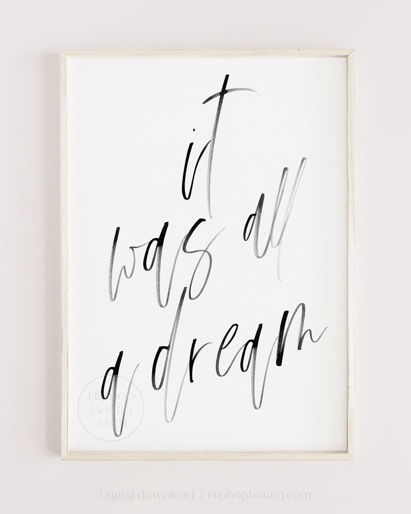 It was all a dream poster | 90s hip hop bedroom decor printable - HiphopBoutiq