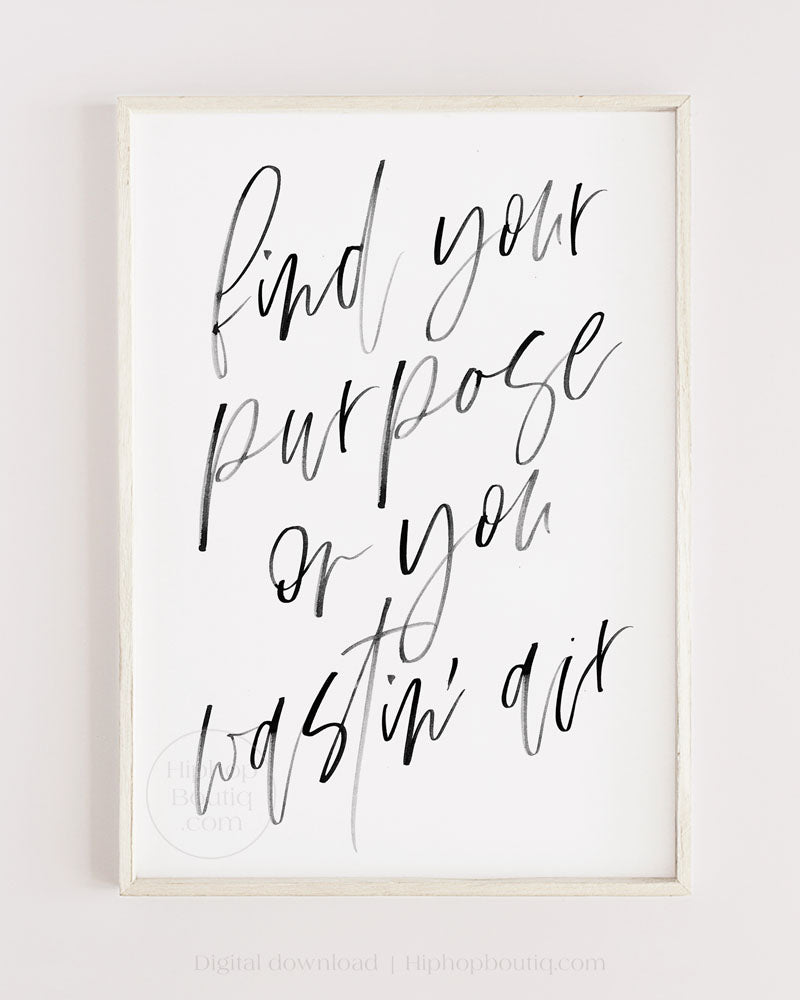 Hip hop themed bedroom decor | Find your purpose or you wastin' air - HiphopBoutiq