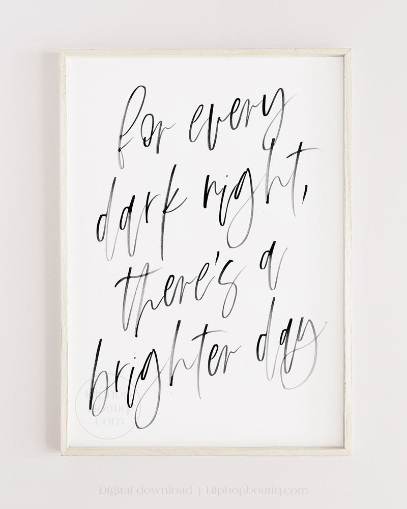 For Every Dark Night There's A Brighter Day Wall Art