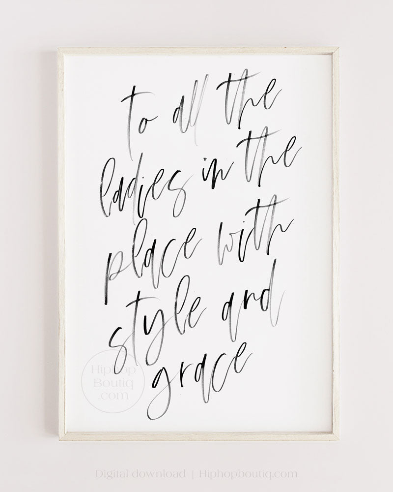 To all the ladies in the place with style and grace sign | 90s hip hop themed bedroom decor poster - HiphopBoutiq