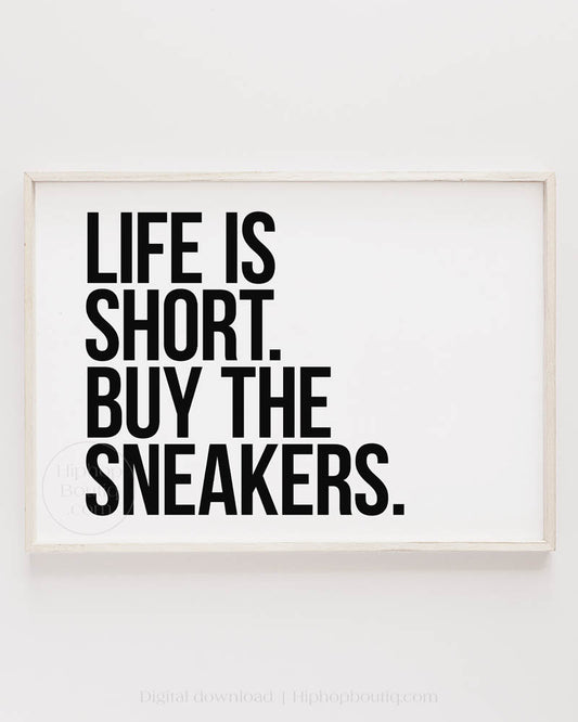 Life Is Short Buy The Sneakers Horizontal Poster