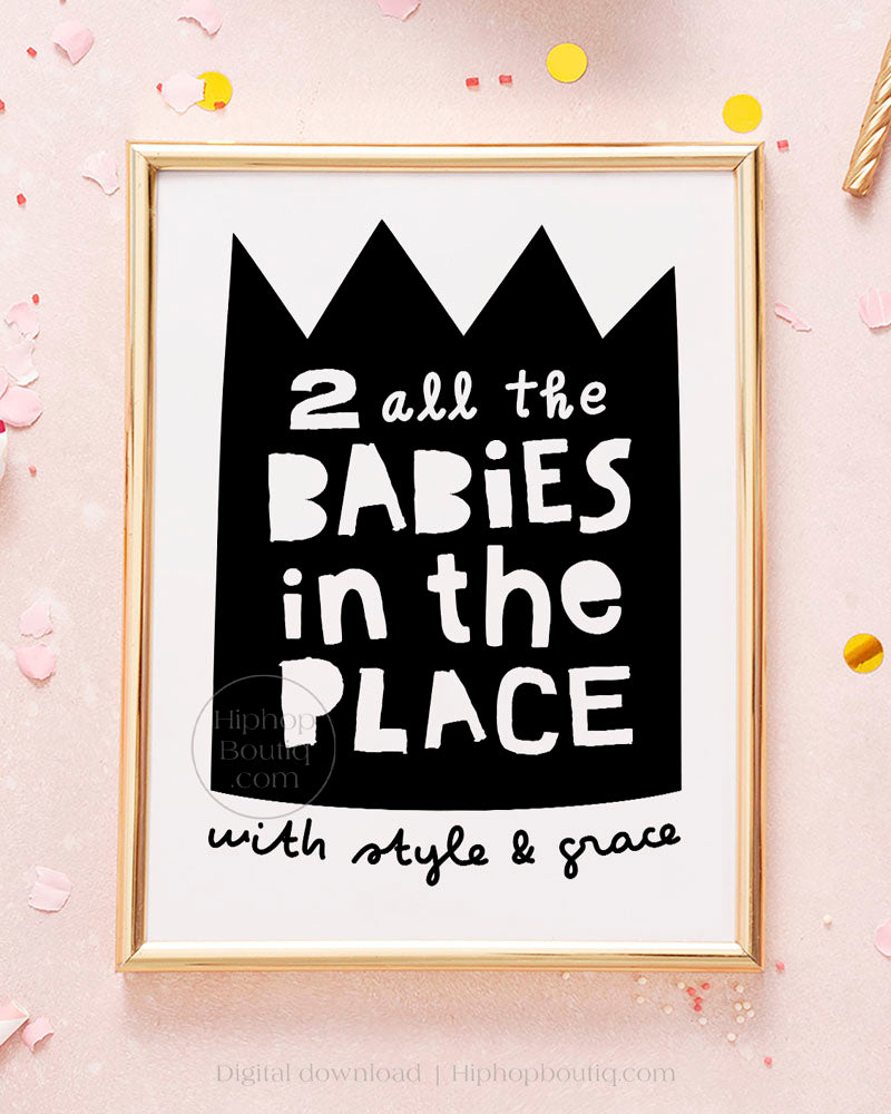 To all the babies in the place | Hip hop second birthday decor | 2 legit 2 quit party - HiphopBoutiq