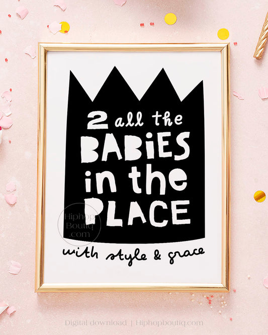 To all the babies in the place | Hip hop second birthday decor | 2 legit 2 quit party - HiphopBoutiq