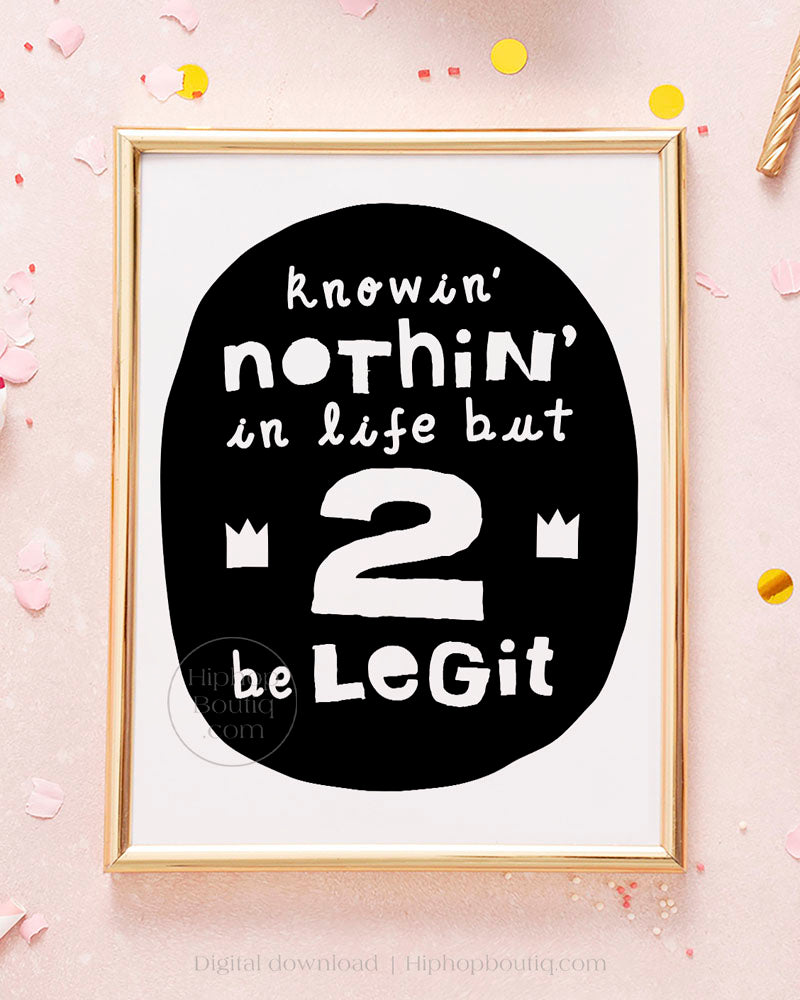 Knowin nothin in life but 2 be legit hip hop party | Two legit 2 quit birthday decor - HiphopBoutiq