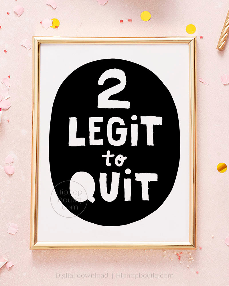 2 Legit To Quit 2nd Birthday Party Sign