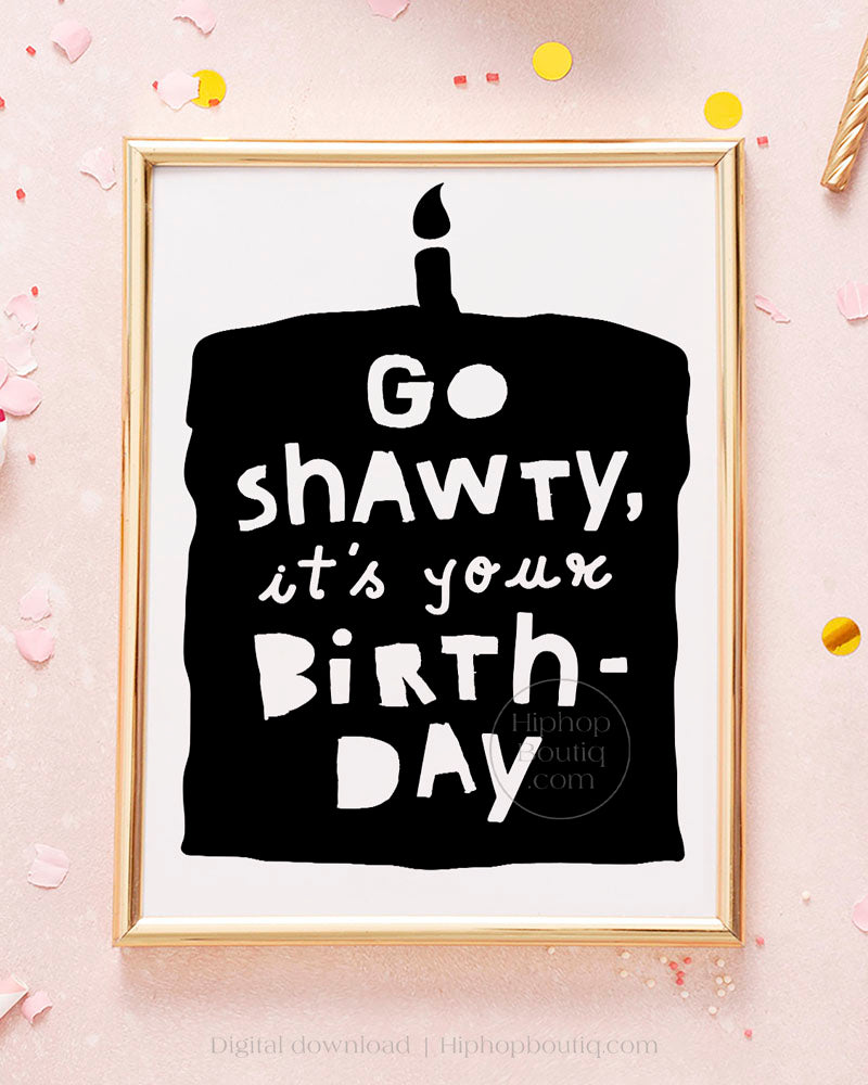 Go shawty it's your birthday decor | Hip hop themed birthday party - HiphopBoutiq