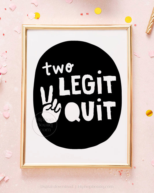 Two Legit To Quit Birthday Hand Sign
