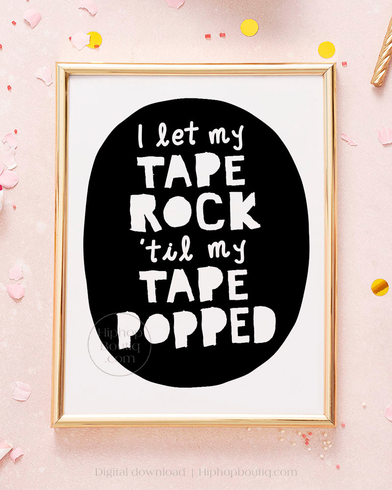 I Let My Tape Rock Birthday Sign