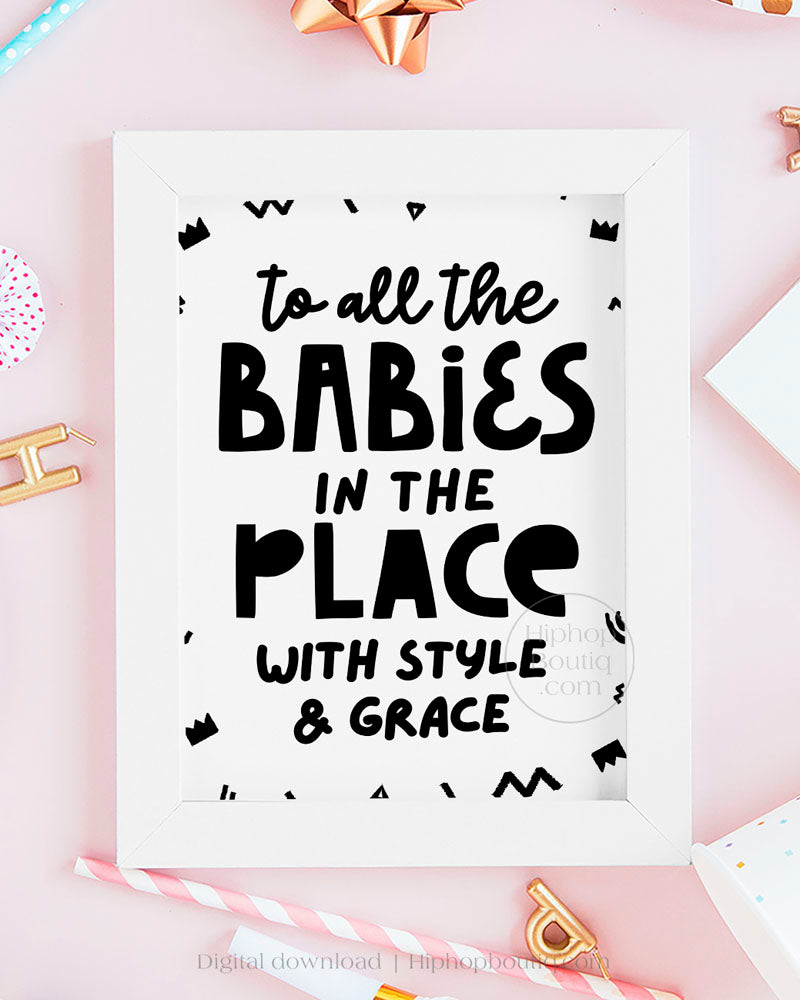 To All The Babies Hip Hop Birthday Sign