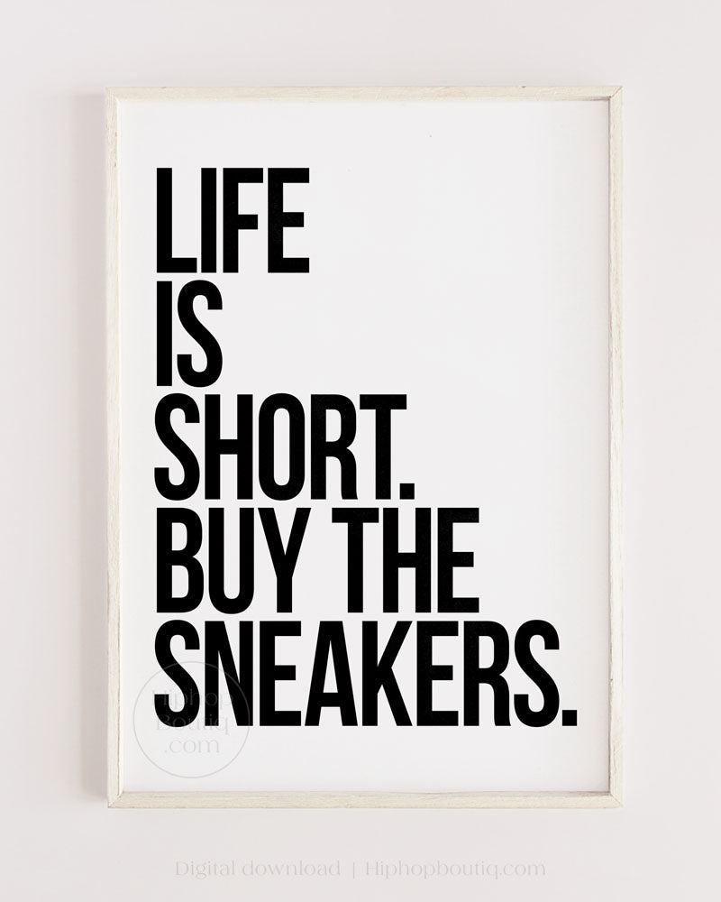 Life is Short Buy The Sneakers Poster