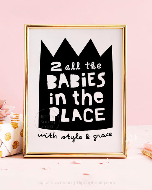 To all the babies in the place | Hip hop second birthday decor | 2 legit 2 quit party - HiphopBoutiq