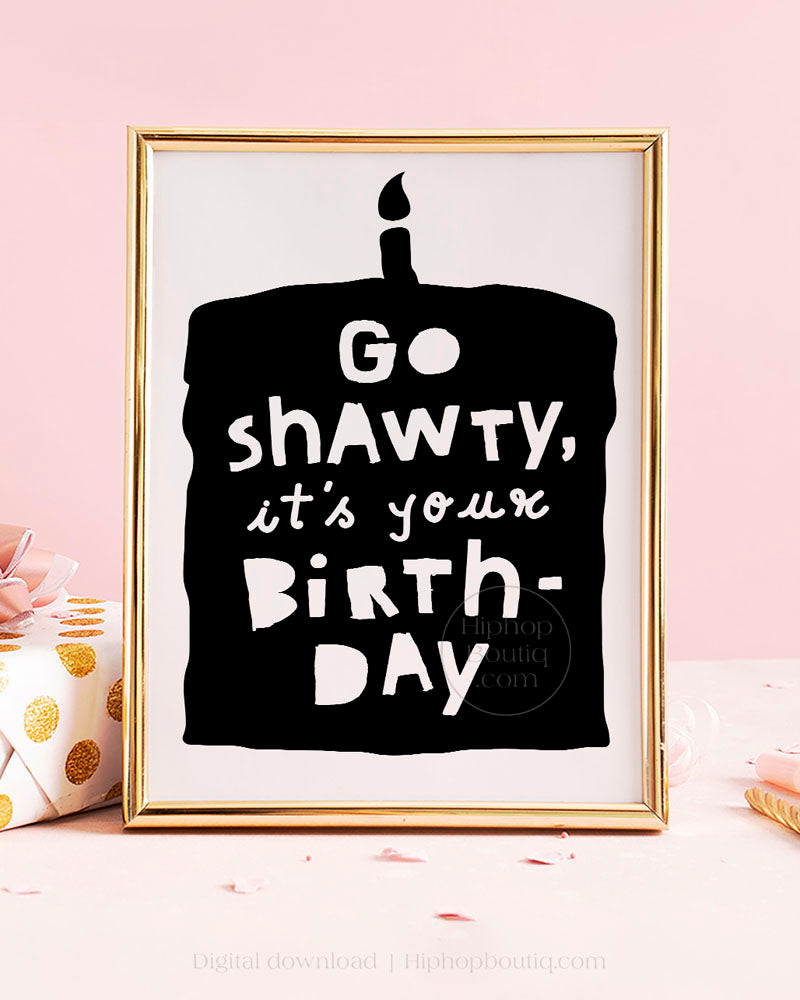 Go shawty it's your birthday decor | Hip hop themed birthday party - HiphopBoutiq