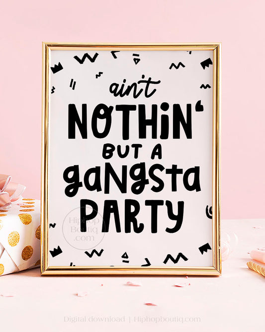 Nothing But a Gangsta Party Hip Hop Birthday Sign