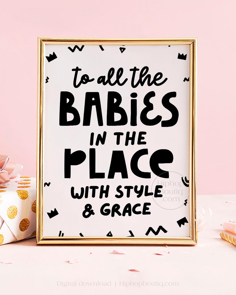 To All The Babies Hip Hop Birthday Sign