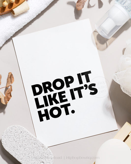Drop it like it's hot bathroom sign | Old school hip hop bathroom decor - HiphopBoutiq