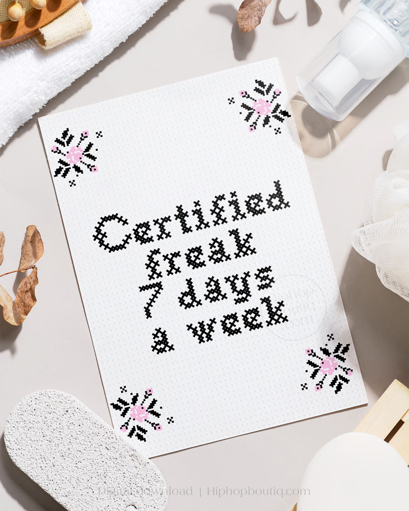 Certified freak 7 days a week | Funny rap lyrics cross stitch | Hip hop bathroom sign - HiphopBoutiq