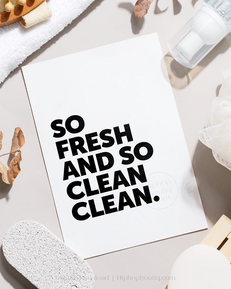 So fresh and so clean bathroom sign | Old school hip hop bathroom decor - HiphopBoutiq