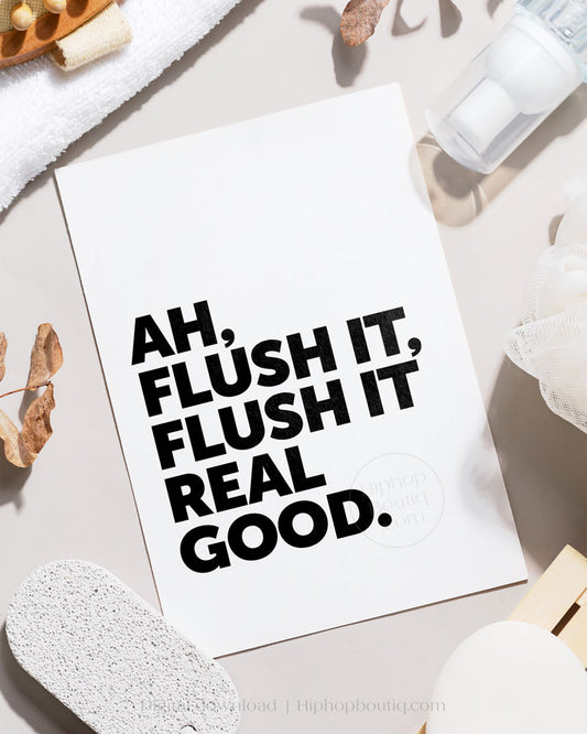 Flush It Real Good Bathroom Sign