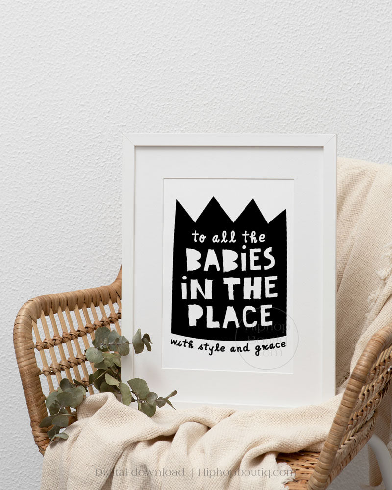 To all the babies in the place | Hip hop themed nursery wall art | baby room decor - HiphopBoutiq