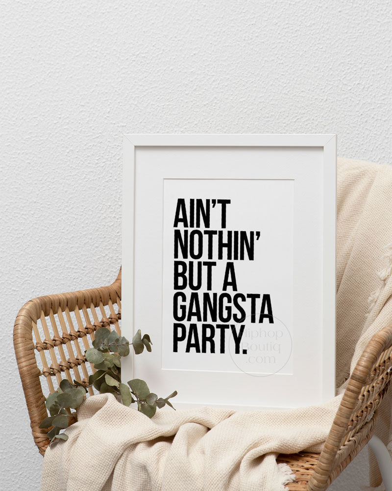 Ain't nothin' but a gangsta party poster | 90s hip hop lyrics wall art - HiphopBoutiq