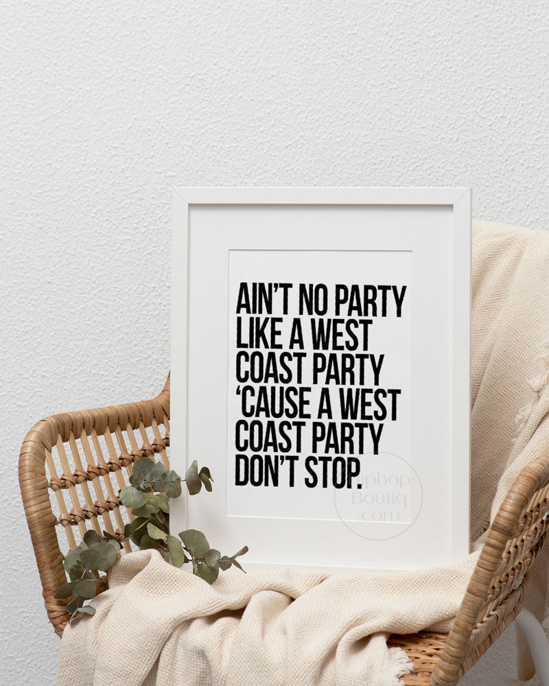Ain't no party like a west coast party poster | 90s old school hip hop lyrics art - HiphopBoutiq