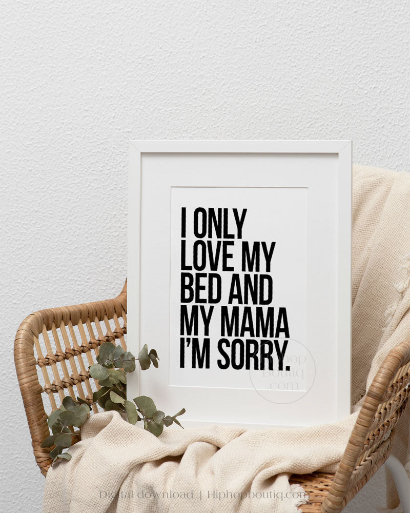 I Only Love My Bed And My Mama Poster