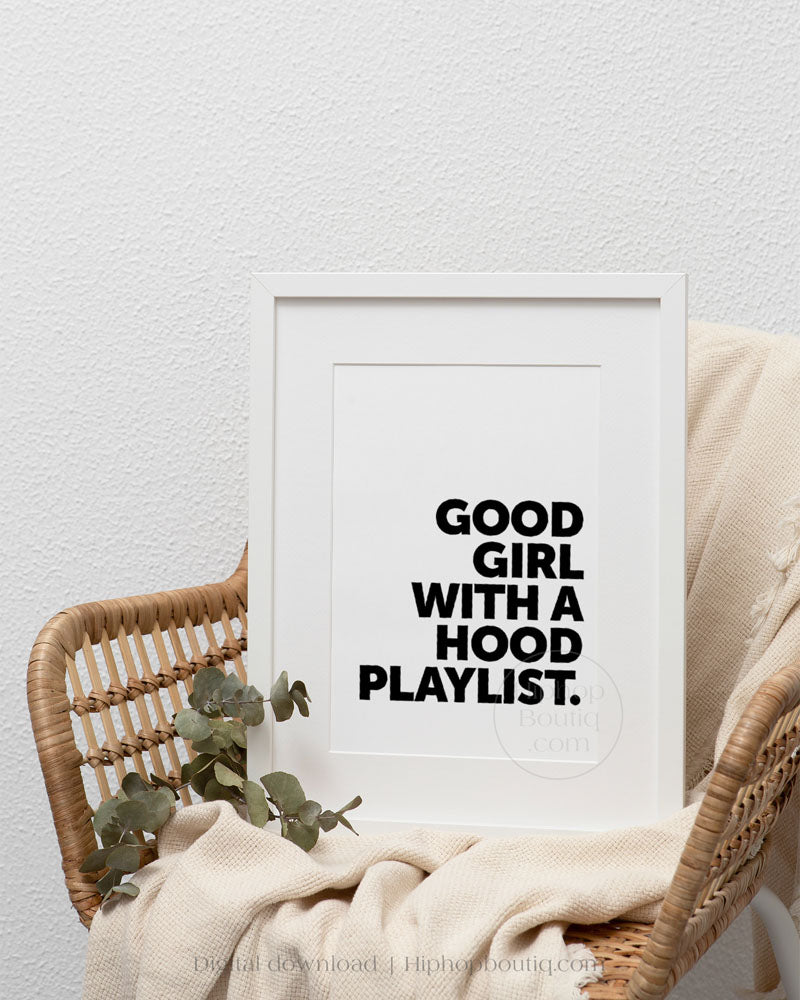 Good girl with a hood playlist | Funny inspirational rap quote | Gangsta quotes about life - HiphopBoutiq