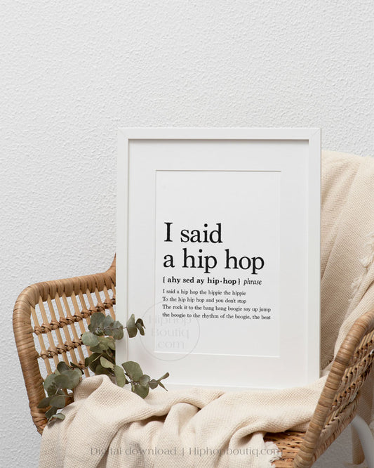 I said a hip hop poster | Old school hip hop lyrics wall art definition - HiphopBoutiq